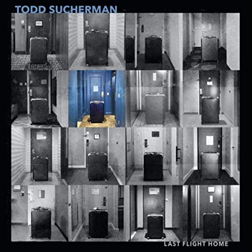 Todd Sucherman - Last Flight Home 2020