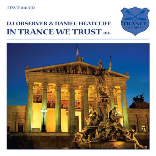 DJ Observer & Daniel Heatcliff - In Trance We Trust 016 [CD] (2010) FLAC