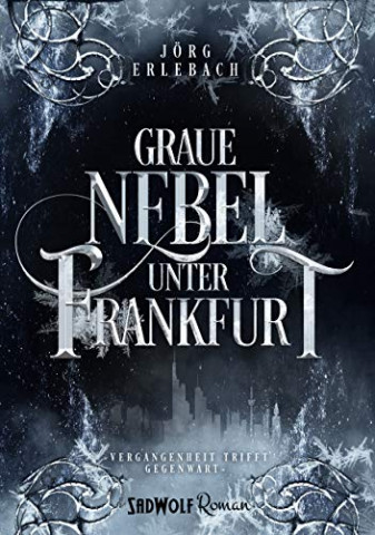 Cover: Erlebach, Joerg - Frankfurt Saga 02 - Graue Nebel unter Frankfurt