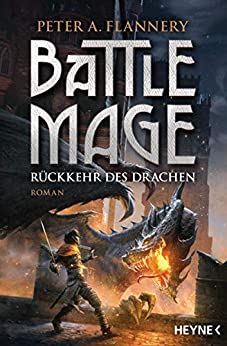 Cover: Flannery, Peter A  - Battle Mage 02 - Battle Mage - Rueckkehr des Drachen