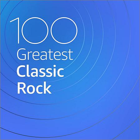 VA - 100 Greatest Classic Rock (2020)