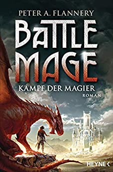 Cover: Flannery, Peter A  - Battle Mage 01 - Battle Mage - Kampf der Magier