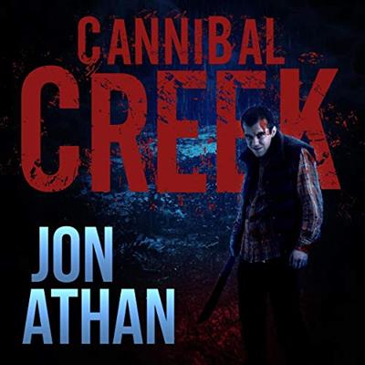 Cannibal Creek   Jon Athan   2019 (Horror) [Audiobook]