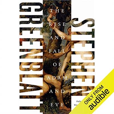 The Rise and Fall of Adam and Eve   Stephen Greenblatt