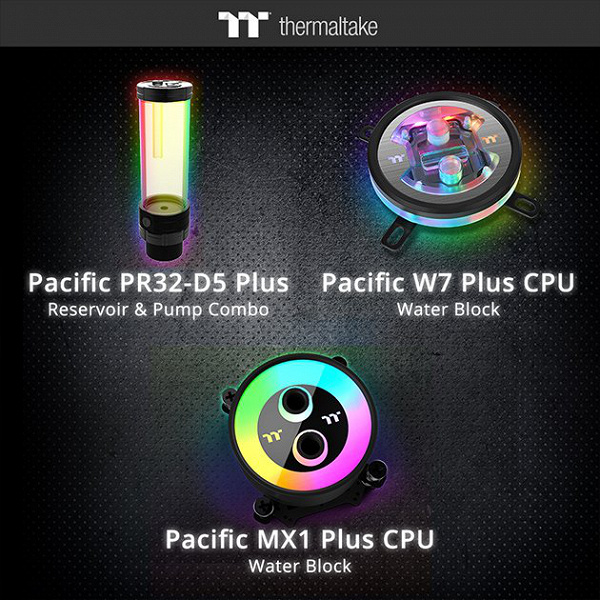 Представлены процессорные водоблоки Thermaltake Pacific W7 Plus и MX1 Plus, также сочетанный блок Pacific PR32-D5 Plus