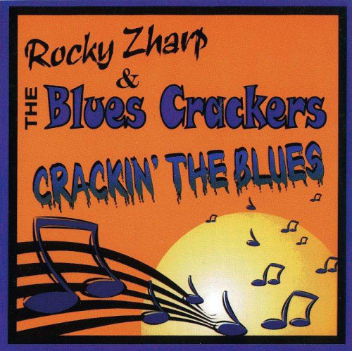 Rocky Zharp & The Blues Crackers - Crackin' The Blues (1999) [lossless]