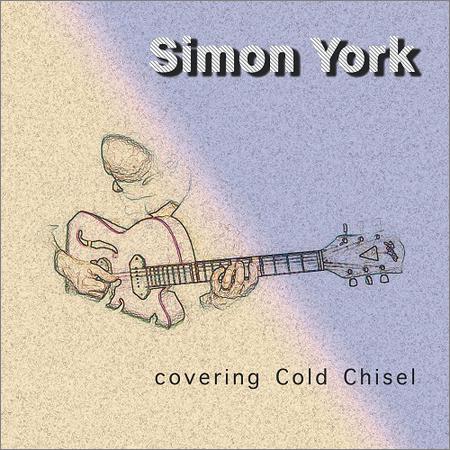 Simon York - Covering Cold Chisel (June 2, 2020)