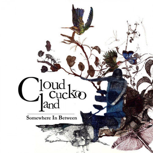 Cloud Cuckoo Land - Somewhere in Between (2018)