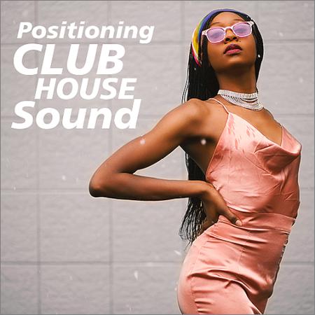 VA - Positioning Club House Sound (2019)