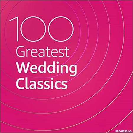 VA - 100 Greatest Wedding Classics (2020)