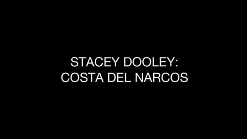 BBC - Stacey Dooley Investigates Costa del Narcos (2020)