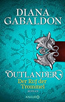 Cover: Gabaldon, Diana - Outlander 04 - Der Ruf der Trommel (Neuauflage)