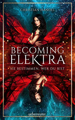 Cover: Handel, Christian - Becoming Elektra - Sie bestimmen wer du bist