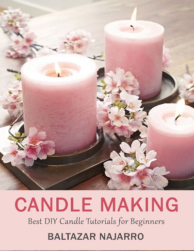 Candle Making: Best DIY Candle Tutorials for Beginners (2020) pdf 