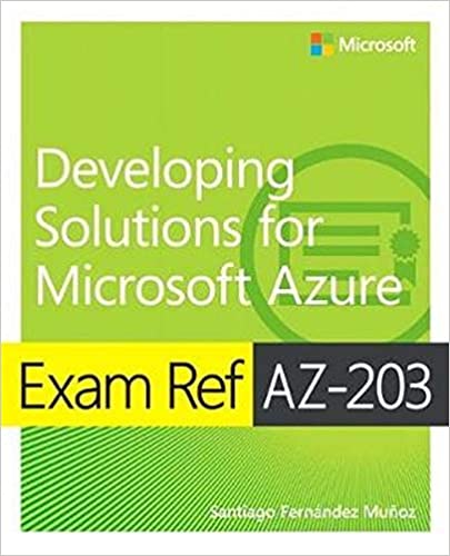 O'Reilly - AZ-203 Developing Solutions for Microsoft Azure Exam Prep