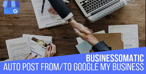 CodeCanyon - Businessomatic v1.0.3.6 - Google My Business Post Importer Exporter Plugin for WordPress - 23234366 - NULLED