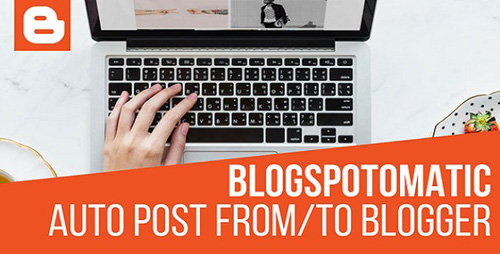 CodeCanyon - Blogspotomatic v1.3.1.1 - Automatic Post Generator and Blogspot Auto Poster Plugin for WordPress - 20224357 - NULLED
