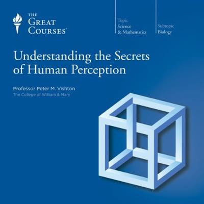 Understanding the Secrets of Human Perception [Audiobook]