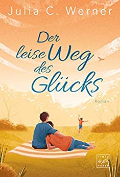 Cover: Werner, Julia C  - Der leise Weg des Gluecks