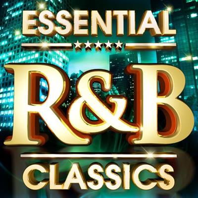 Essential R&B Classics - The Top 30 Best Ever RnB Hits Of All Time - R & B!  (2011)