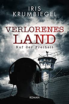 Cover: Krumbiegel, Iris - Verlorenes Land 02 - Ruf der Freiheit