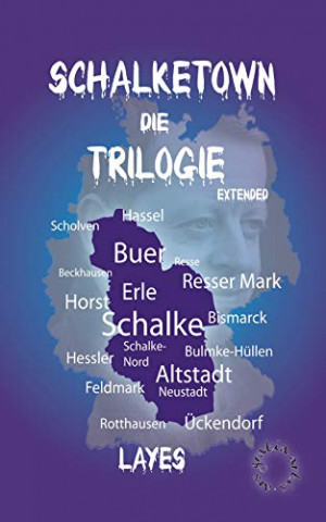 Cover: Layes, Joerg - Schalketown - Die Trilogie - Extended