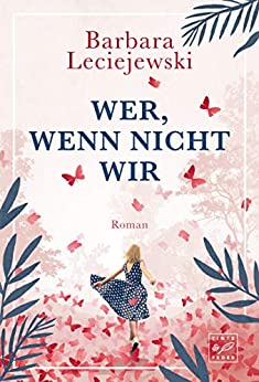Cover: Leciejewski, Barbara - Wer, wenn nicht wir