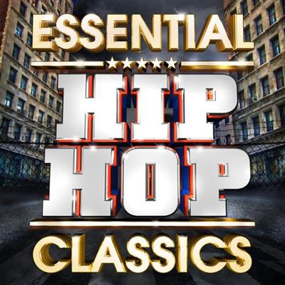 Essential Hip Hop Classics - The Top 30 Best Ever HipHop Hits Of All Time!  (2011)
