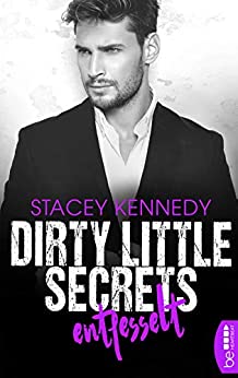 Cover: Kennedy, Stacey - Ceo-Romance 03 - Dirty Little Secrets - Entfesselt