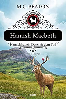 Cover: Beaton, M  C  - Schottland-Krimis 08 - Hamish Macbeth hat ein Date mit dem Tod