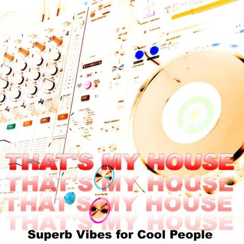 That/#039;s My House (Superb Vibes for Cool People) (2020) 