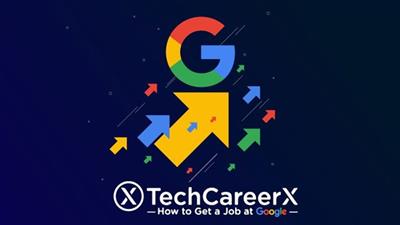 How to Get a Job at Google - Insights from Former  Employees