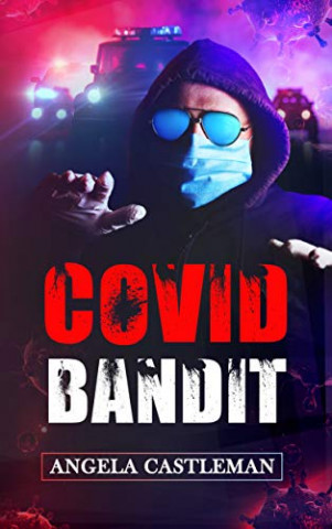 Cover: Castleman, Angela - Covid Bandit