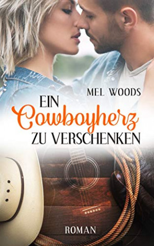 Woods, Mel - Montana Souls 04 - Ein Cowboyherz zu verschenken - Sam & Ashley