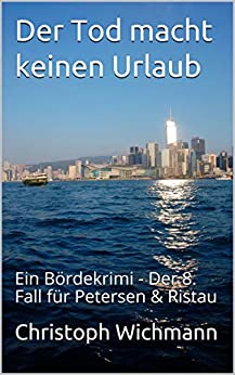 Cover: Wichmann, christoph - Petersen & Ristau 08 - Der Tod macht keinen Urlaub