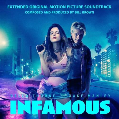 Bill Brown - Infamous (Extended Original Motion Picture Soundtrack) (2020)