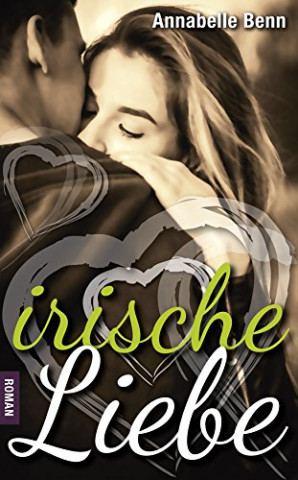Cover: Benn, Annabelle - Irische Liebe