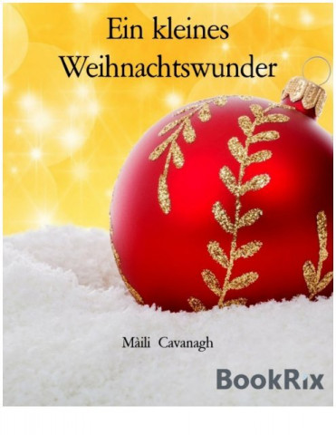 Cover: Cavanagh, Maili - Ein kleines Weihnachtswunder