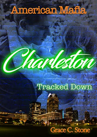 Cover: Stone, Grace C  - American Mafia 19 - Charleston Tracked Down
