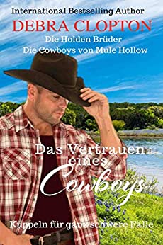 Cover: Clopton, Debra - Holden Brueder - Die Cowboys von Mule Hollow 02 - Das Vertrauen eines Cowboys