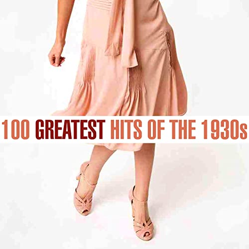 100 Greatest Songs of the 1930s (2020)