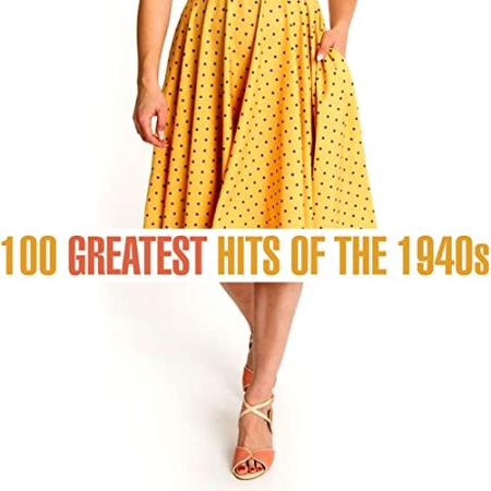 100 Greatest Songs of the 1940s (2020)