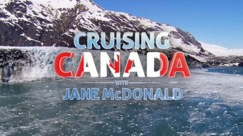 Channel 5 - Cruising Canada with Jane McDonald (2020)