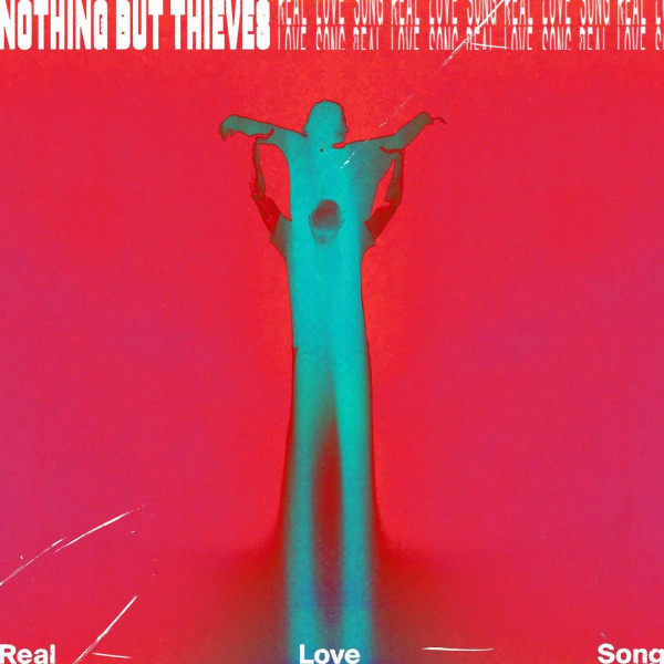 Nothing But Thieves - Real Love Song (Single) (2020)