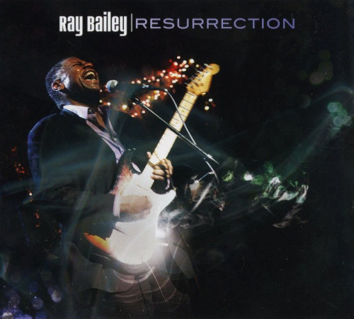 Ray Bailey - Resurrection (2010) [lossless]