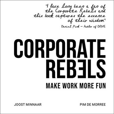 Corporate Rebels: Make Work More Fun [Audiobook]