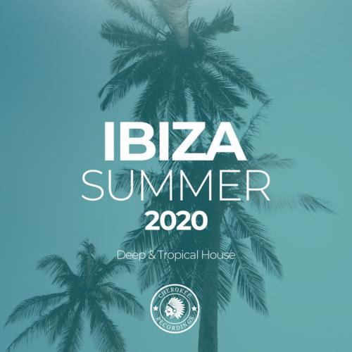 Ibiza Summer 2020: Deep And Tropical House (2020)