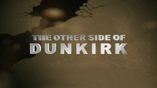 BBC - The Other Side of Dunkirk (2004)