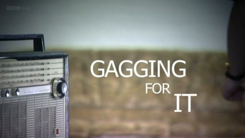 BBC Time Shift - Gagging For It TV's Hunger for Radio Comedy (2007)