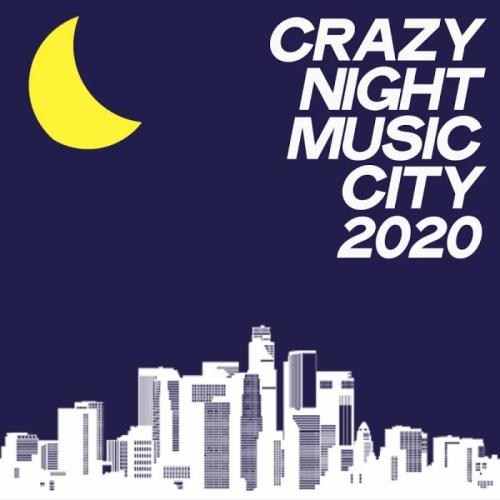 Crazy Night Music City 2020 (Top House Selection Night 2020) (2020)